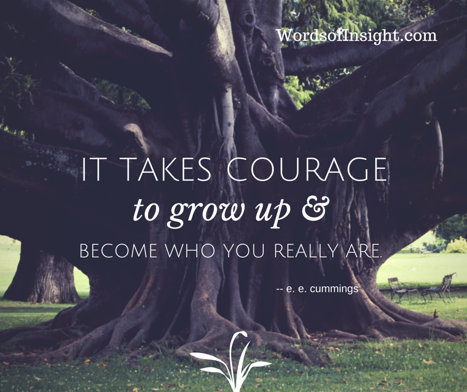 It Takes Courage - Words of Insight