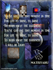 Matisyahu Quotes I will be light